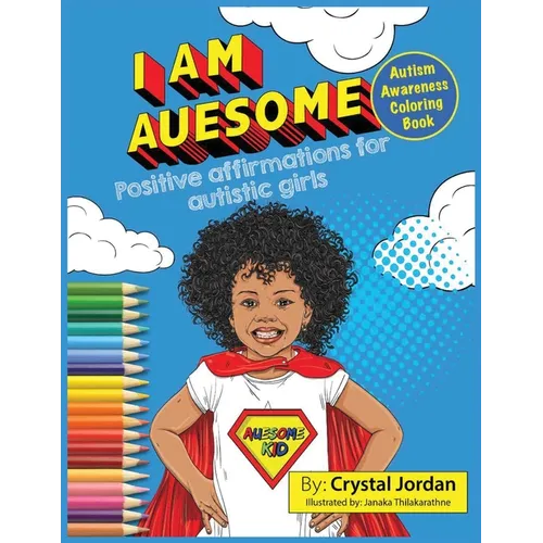 I Am Auesome Positive Affirmations for Autistic Girls: Autism Awareness Coloring Book - Paperback